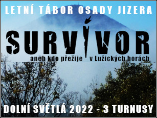 SURVIVOR aneb kdo přežije v Lužických horách - letní tábor v Dolní Světlé 2022